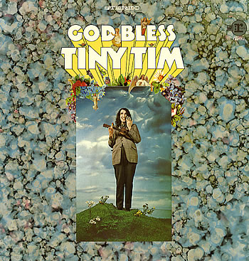 My name is Tiny Tim and I am a
